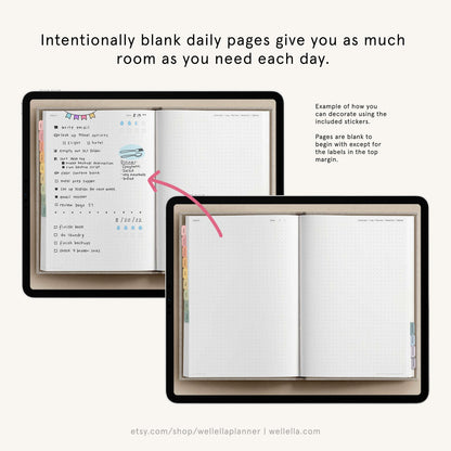 May include: An open daily planner with dot grid pages and colorful side tabs. One view shows a filled-out page with handwritten tasks and stickers, while the other shows a blank page. Text reads: Intentionally blank daily pages give you as much room as you need each day. Example of how you can decorate using the included stickers. Pages are blank to begin with except for the labels in the top margin.