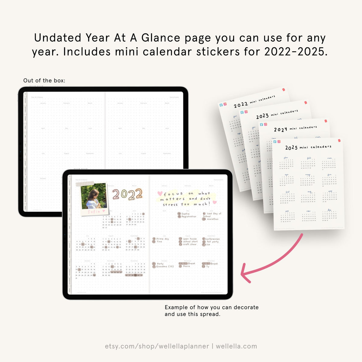 May include: A digital planner with a year at a glance page. The page is blank and has a grid pattern. The planner is open to a page with a 2022 calendar and a sticker that says "focus on what matters and don't stress too much!" The image also shows a stack of mini calendar stickers for the years 2022, 2023, 2021, and 2025.